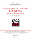 Ebook Kreowanie wizerunku kandydata na urząd publiczny w Polsce