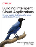 Ebook Building Intelligent Cloud Applications. Develop Scalable Models Using Serverless Architectures with Azure