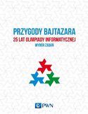 Ebook Przygody Bajtazara 25 lat Olimpiady Informatycznej - wybór zadań