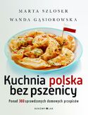 Ebook Kuchnia polska bez pszenicy. Ponad 300 sprawdzonych domowych przepisów