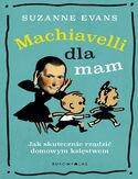 Ebook Machiavelli dla mam. Jak skutecznie rządzić domowym księstwem