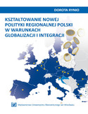 Ebook Kształtowanie nowej polityki regionalnej Polski w warunkach globalizacji i integracji
