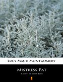 Ebook Mistress Pat. A Novel of Silver Bush