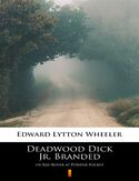 Ebook Deadwood Dick Jr. Branded. or Red Rover at Powder Pocket