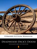 Ebook Deadwood Dicks Doom. or Calamity Janes Last Adventure