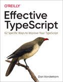 Ebook Effective TypeScript. 62 Specific Ways to Improve Your TypeScript