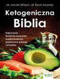 Ebook Ketogeniczna Biblia. Najnowsze badania naukowe, suplementacja, praktyczne porady i przepisy