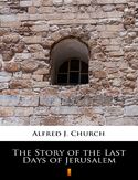 Ebook The Story of the Last Days of Jerusalem
