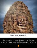 Ebook Bomba, the Jungle Boy and the Abandoned City