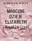 Ebook Mroczne dzieje Elizabeth Frankenstein