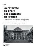 Ebook La réforme du droit des contrats en France - réflexions de juristes européens