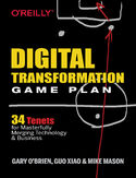 Ebook Digital Transformation Game Plan. 34 Tenets for Masterfully Merging Technology and Business