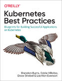 Ebook Kubernetes Best Practices. Blueprints for Building Successful Applications on Kubernetes