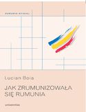 Ebook Jak zrumunizowała się Rumunia