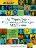 Ebook 97 Things Every Engineering Manager Should Know. Collective Wisdom from the Experts