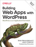 Ebook Building Web Apps with WordPress. WordPress as an Application Framework. 2nd Edition