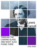 Ebook Through the Looking-Glass, and What Alice Found There