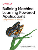 Ebook Building Machine Learning Powered Applications. Going from Idea to Product
