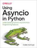 Ebook Using Asyncio in Python. Understanding Python's Asynchronous Programming Features