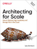 Ebook Architecting for Scale. How to Maintain High Availability and Manage Risk in the Cloud. 2nd Edition