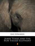 Ebook Jerry Todd and the Bob-Tailed Elephant