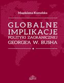 Ebook Globalne implikacje polityki zagranicznej George'a W. Busha