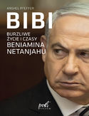 Ebook Bibi. Burzliwe życie i czasy Beniamina Natanyahu