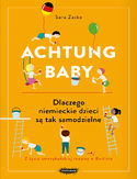 Ebook Achtung baby. Dlaczego niemieckie dzieci są tak samodzielne