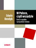 Ebook W Polsce, czyli wszędzie. Rzecz o upadku i przyszłości świata
