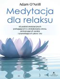 Ebook Medytacja dla relaksu. 60 praktyk medytacyjnych, które pomogą zredukować stres, pielęgnować spokój i poprawić jakość snu