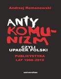 Ebook Antykomunizm, czyli upadek Polski. Publicystyka lat 1998-2019