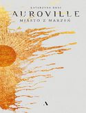 Ebook Auroville. Miasto z marzeń