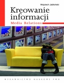 Ebook Kreowanie informacji. Media relations
