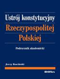 Ebook Ustrój konstytucyjny Rzeczypospolitej Polskiej. Podręcznik akademicki