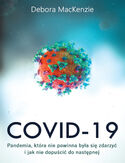 Ebook Covid -19: pandemia, która nie powinna była się zdarzyć i jak nie dopuścić do następnej