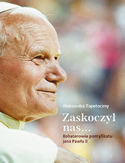 Ebook Zaskoczył nas... Bohaterowie pontyfikatu Jana Pawła II