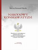 Ebook Narodowy konserwatyzm. Działalność i myśl polityczna polskich ugrupowań narodowo-konserwatywnych w latach 1918-1928