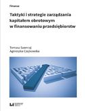 Ebook Taktyki i strategie zarządzania kapitałem obrotowym w finansowaniu przedsiębiorstw