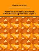 Ebook Pomocnik studenta - kierunek Administracja publiczna. Część 2