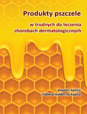 Ebook Produkty pszczele w trudnych do leczenia chorobach dermatologicznych