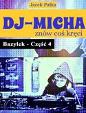 Ebook DJ-Micha znów coś kręci czyli Bazylek część 4