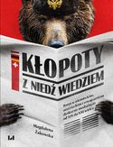 Ebook Kłopoty z niedźwiedziem. Rosja w niemieckim, austriackim i szwajcarskim dyskursie medialnym od XIX do XXI wieku