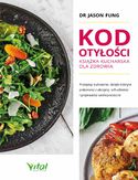 Ebook Kod otyłości - książka kucharska dla zdrowia. Przepisy kulinarne, dzięki którym pokonasz cukrzycę, schudniesz i poprawisz samopoczucie