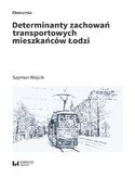 Ebook Determinanty zachowań transportowych mieszkańców Łodzi