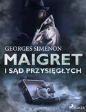 Ebook Komisarz Maigret. Maigret i sąd przysięgłych