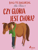 Ebook Gloria. Ada i Gloria 5: Czy Gloria jest chora? (#5)