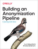 Ebook Building an Anonymization Pipeline. Creating Safe Data