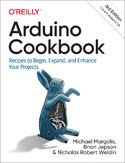 Ebook Arduino Cookbook. Recipes to Begin, Expand, and Enhance Your Projects. 3rd Edition