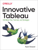 Ebook Innovative Tableau. 100 More Tips, Tutorials, and Strategies