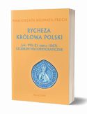 Ebook Rycheza Królowa Polski Studium historiograficzne ok. 995-21 marca 1063